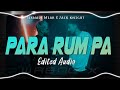 Zack knight x jernade miah  para rum pa edited audio