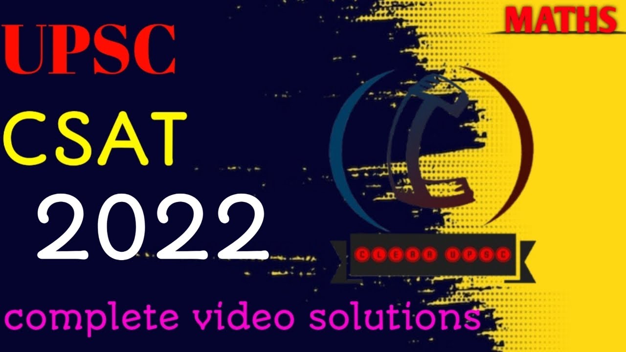 UPSC CSAT 2022 Maths Complete video solution - 1|CSAT paper solving tips and tricks