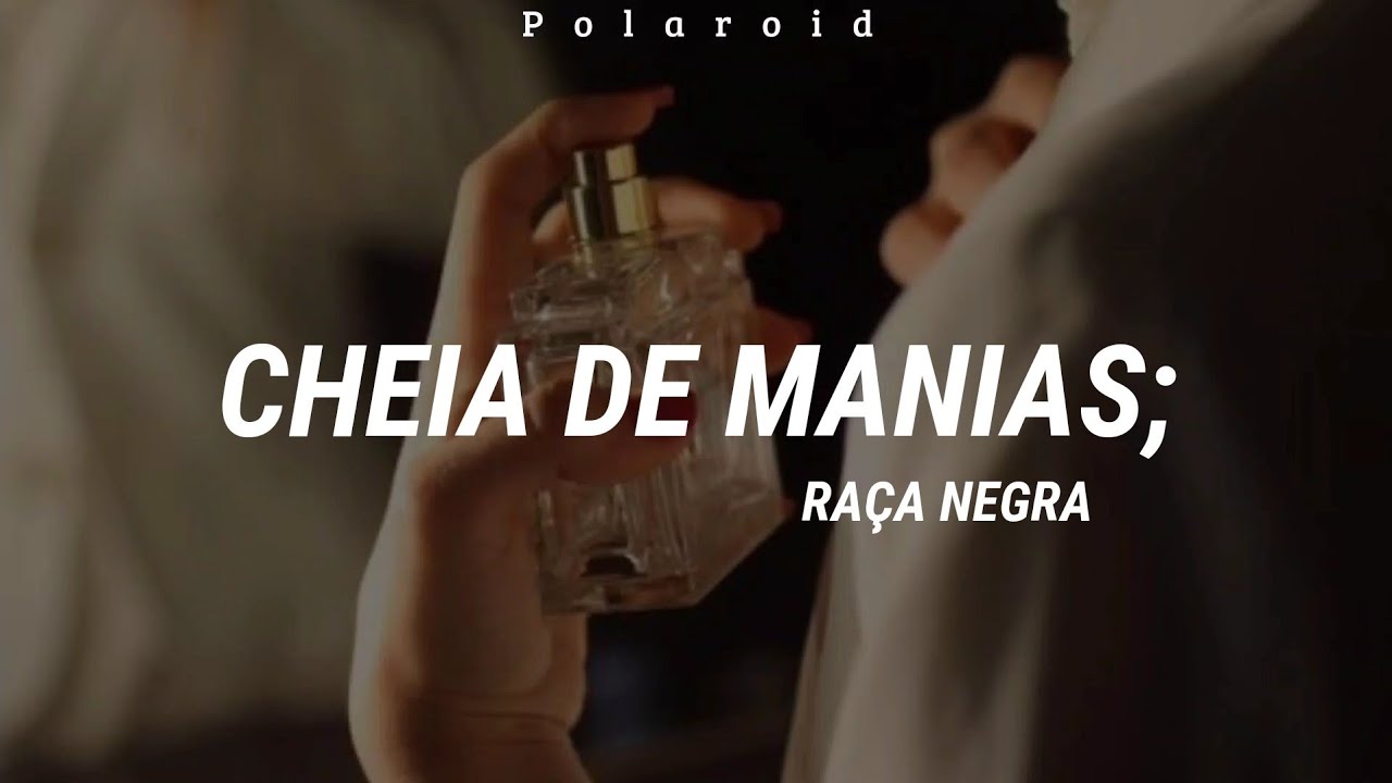 Cheia de Manias - Raça Negra (Lyrics + Sub Eng) Cheia de Manias - Raça Negra (Lyrics + Sub Eng)