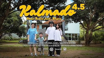 KALMADO 4.5 - Omar Baliw feat. Rhyne (Official Music Video)
