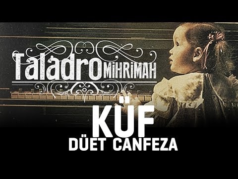 Taladro - Küf ( düet Canfeza )