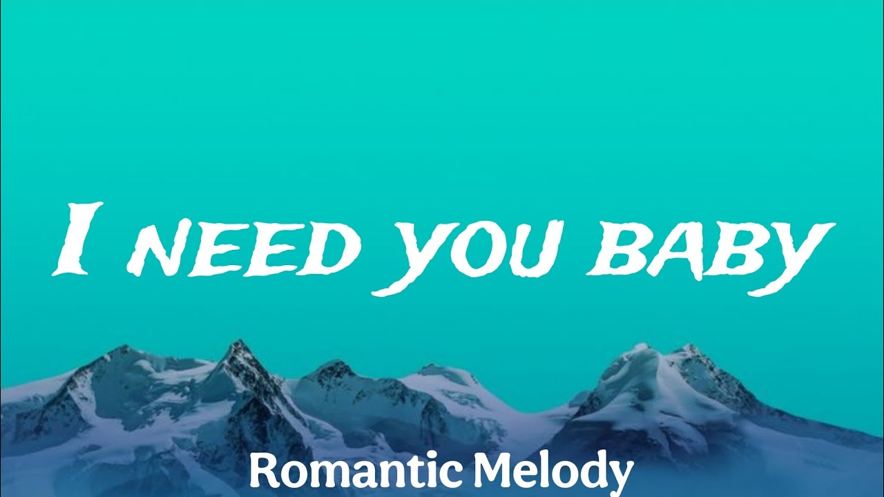 I Need You Baby | Emotional Romantic Melody | Official Lyrics Video