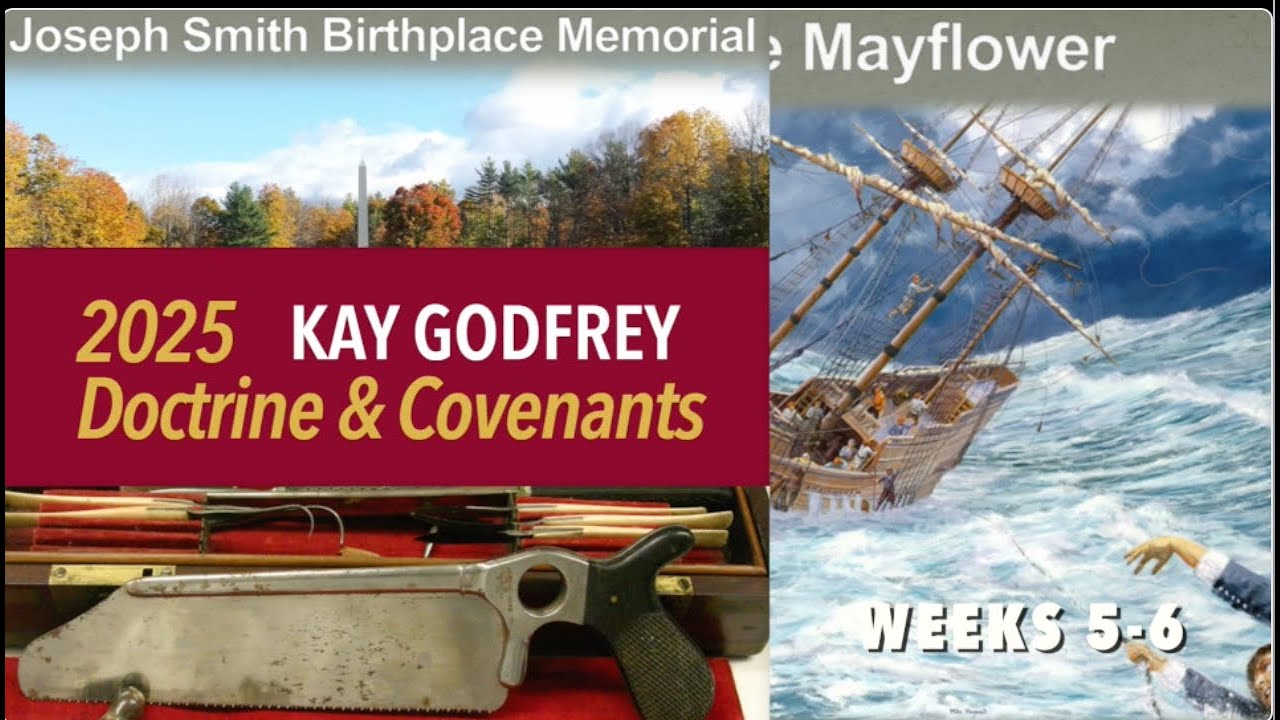 WK  5-6 Kay Godfrey D&C 2025 - CFM - Joseph Smith's Miracle Ancestors-Tour of Amazing Stories