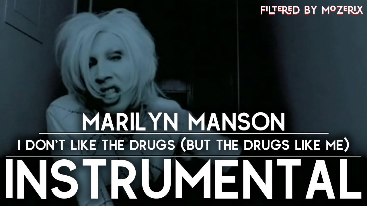 Marilyn Manson - I Don't Like The Drugs (But The Drugs Like Me) - (Instrumental)