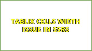 Tablix cells width issue in SSRS