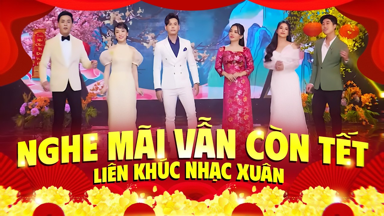 Nghe Mãi Vẫn Còn Tết 2026 – Mở Cả Ngày Không Chán Dịp Tết Bính Ngọ