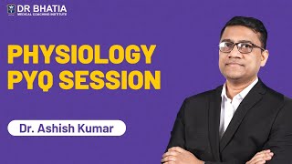 NEET PYQ Session of Physiology || Dr. Ashish Kumar || DBMCI || eGurukul