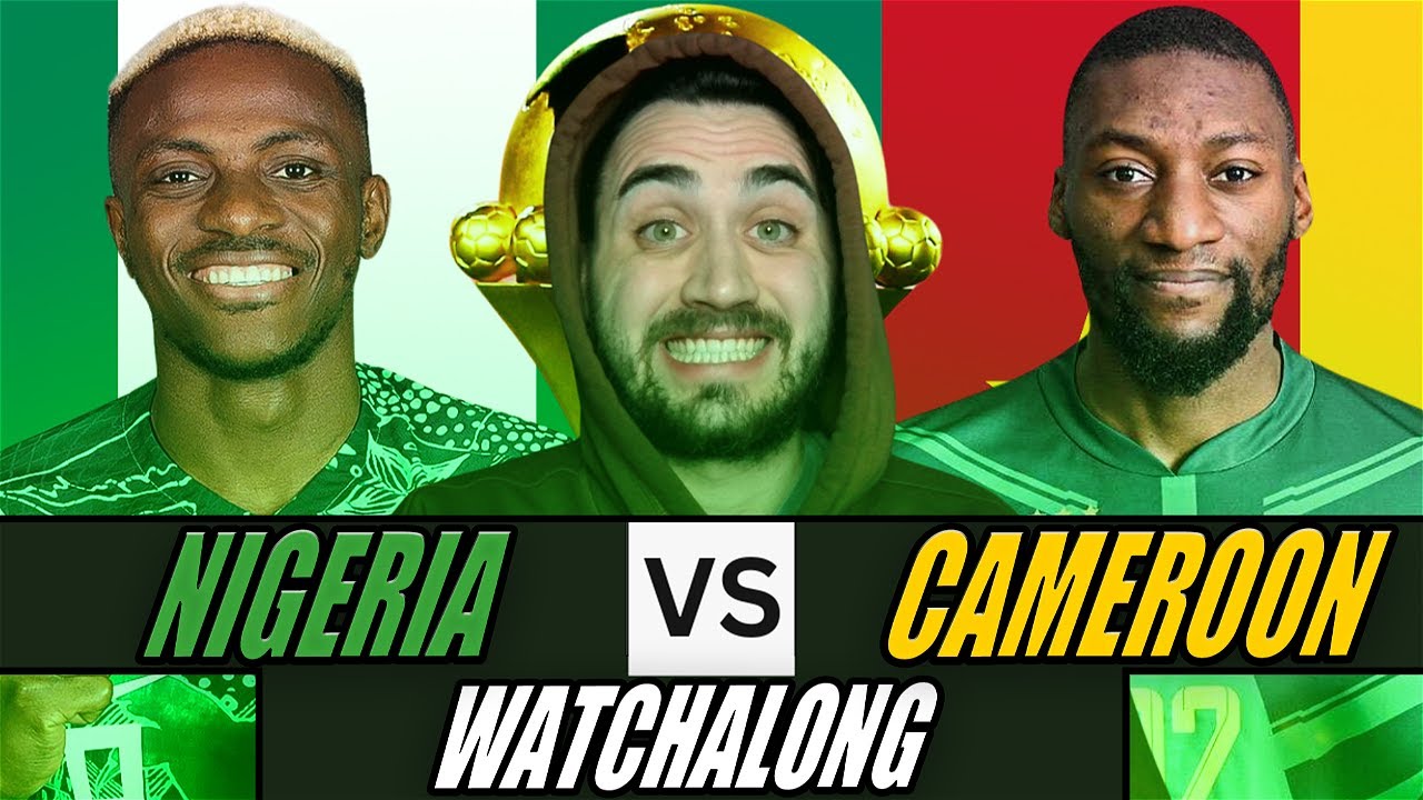 NIGERIA VS CAMEROON LIVE AFCON ROUND OF 16 WATCHALONG YouTube