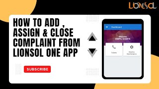 How to add , assign  & close complaint from Lionsol one App screenshot 2