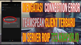 Mengatasi Teamspeak Client connection error ROIP server ts3.krap.or.id