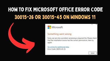 How to Fix Microsoft Office Error Code 30015 26 or 30015 45 on Windows 11