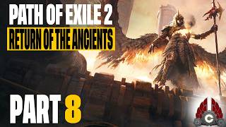 Path Of Exile 2: Return Of The Ancients | Part 8