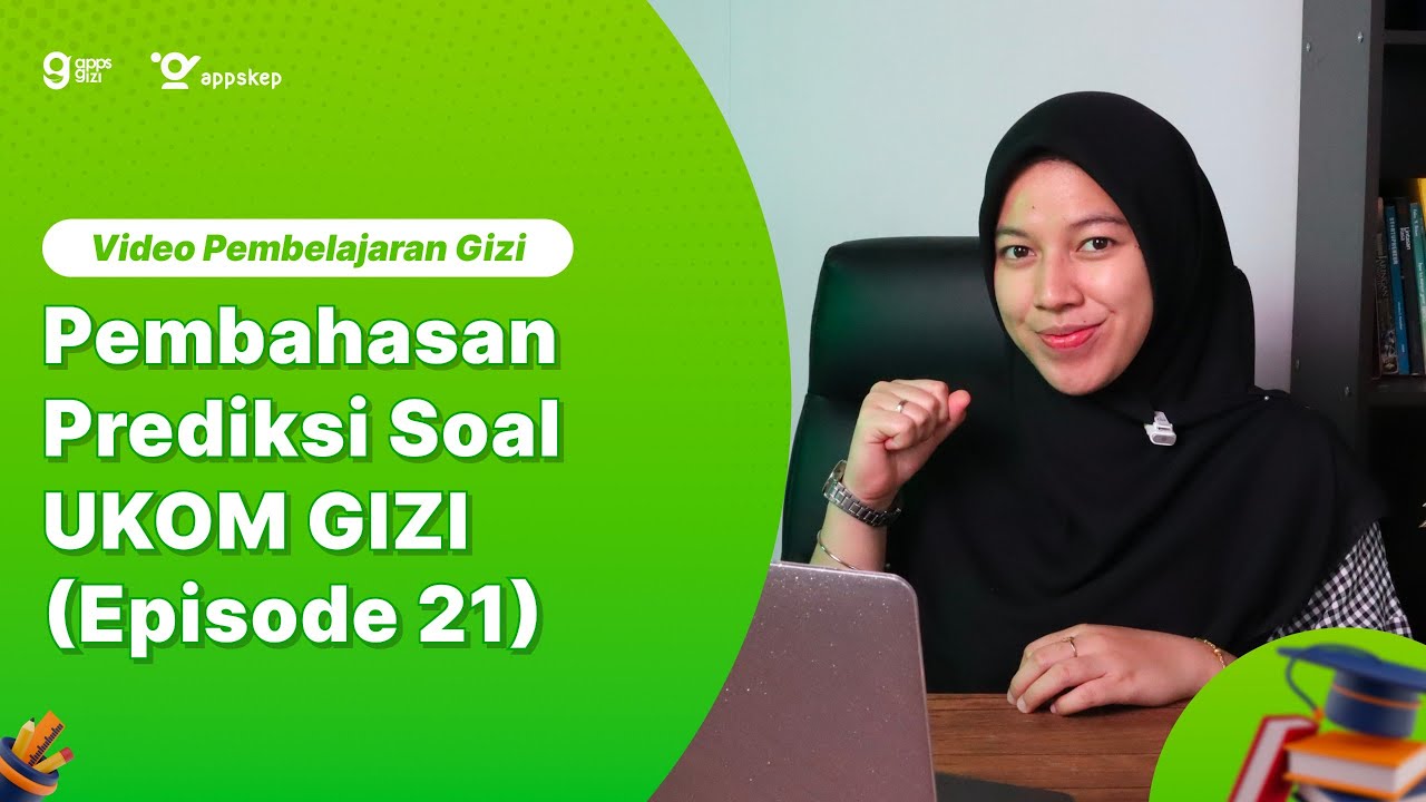 PEMBAHASAN PREDIKSI SOAL UKOM GIZI (EPISODE 21)