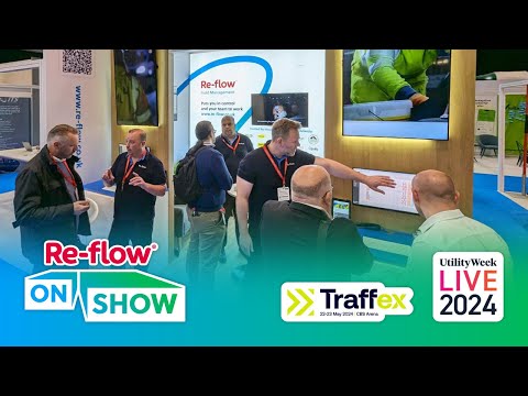 Re-flow Field Management at Utility Week Live & Traffex 2024
