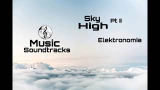 Skyhigh Pt Ll - Elektronomia.by Music Soundtracks.