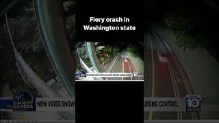 Fiery crash caught on camera in Washington state