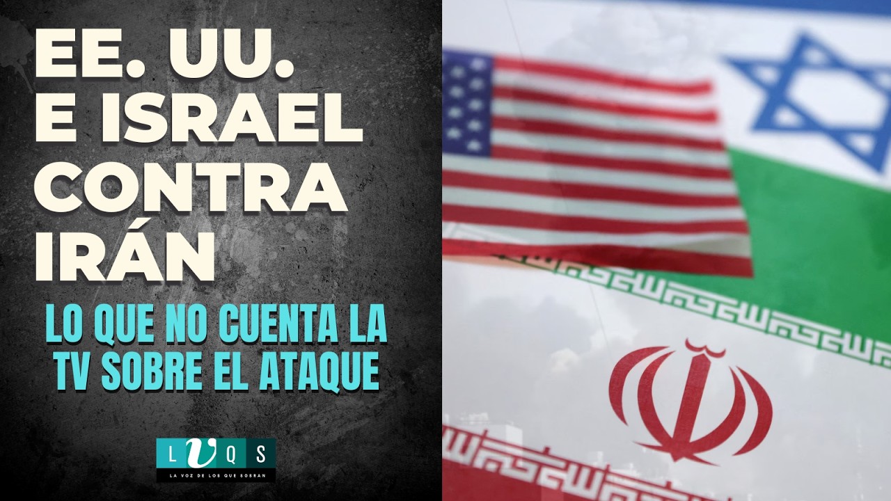 🔴LO QUE NO CUENTA LA TV SOBRE EL ATAQUE DE EE. UU. E ISRAEL CONTRA IRÁN