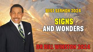 Dr Bill Winston 2024  Signs and Wonders