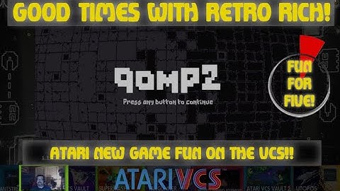 Atari VCS - qomp2! - Fun For Five! Good Times With Retro Rich Ep. 422