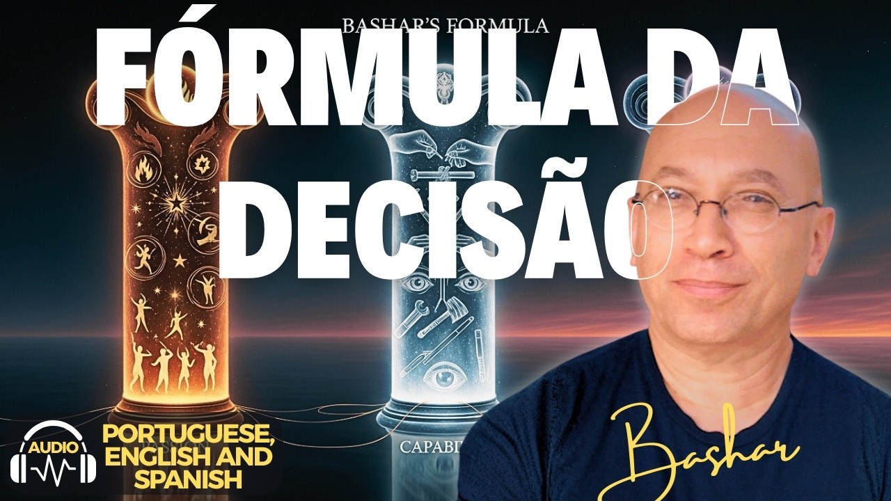 Bashar: "Não Sei o Que Fazer!" - O Método Simples Para Tomar Decisões Certas Agora.
