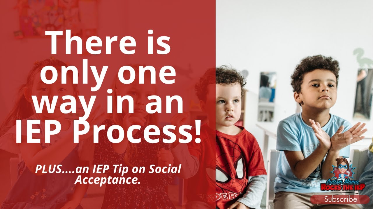 There Is only ONE way In the IEP Process! PLUS an IEP Tip on Social ...