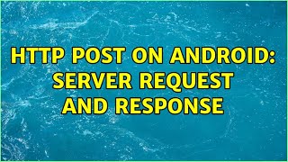 Http Post On Android Server Request And Response 2 Solutions