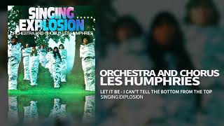 Orchestra And Chorus Les Humphries - Let It Be / I Can't Tell The Bottom From The Top