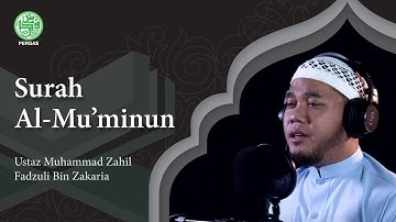 Surah Al-Mu'minun - Ustaz Muhammad Zahil Fadzuli Zakaria (سورة المؤمنون 23)