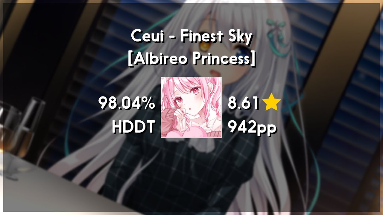 lifeline (8.81★) Ceui - Finest Sky [Albireo Princess] +HDDT | 98.04% FC | 937 PP