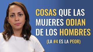 Errores De Los Hombres  4 Cosas Que Las Mujeres Odian De Los Hombres