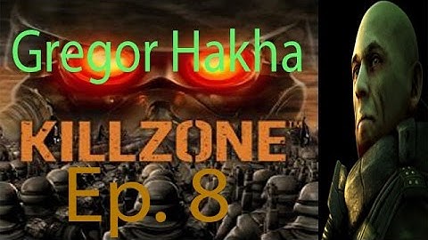 Killzone Gregor Hakha Ep. 8 Chapter 8 - Forging a Path