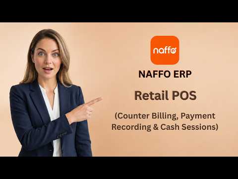 Retail POS in Naffo ERP | Counter Billing, Payment Recording & Cash Sessions | Part 30