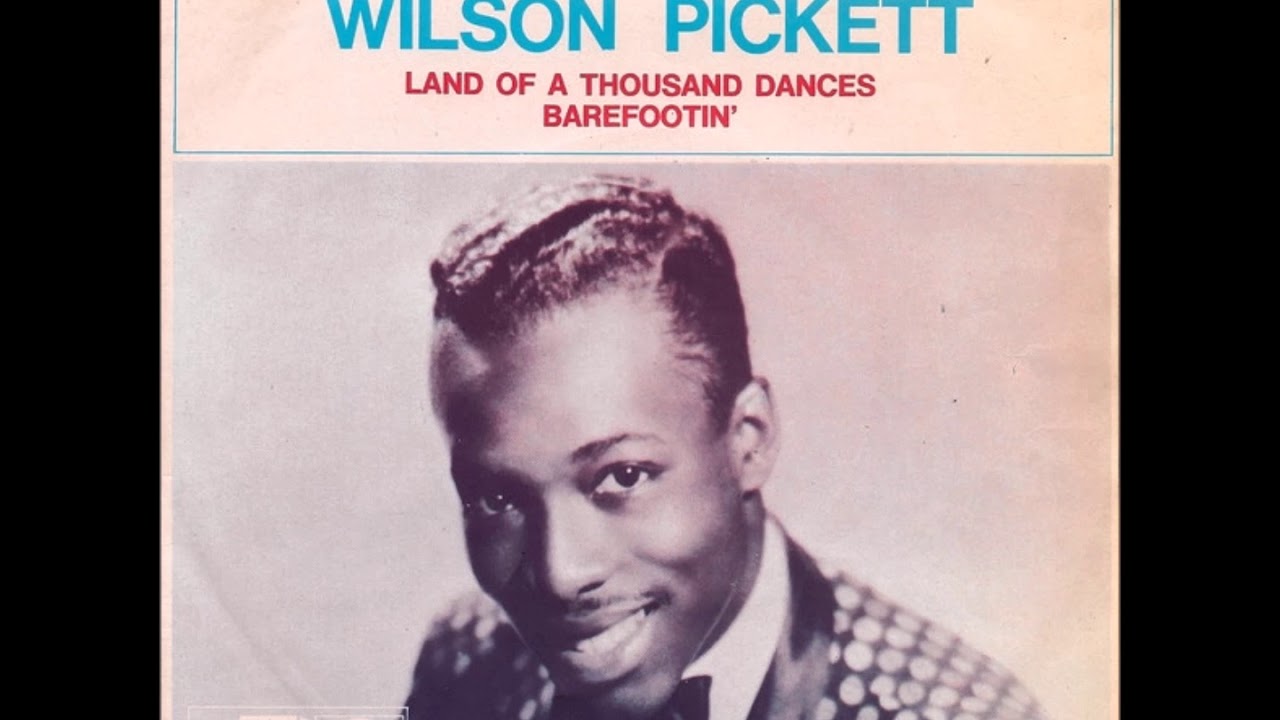 wilson pickett land of 1000 dances
