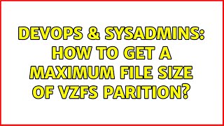 Celebrity DevOps & SysAdmins: How to get a maximum file size of VZFS parition? (2 Solutions!!) Net Worth