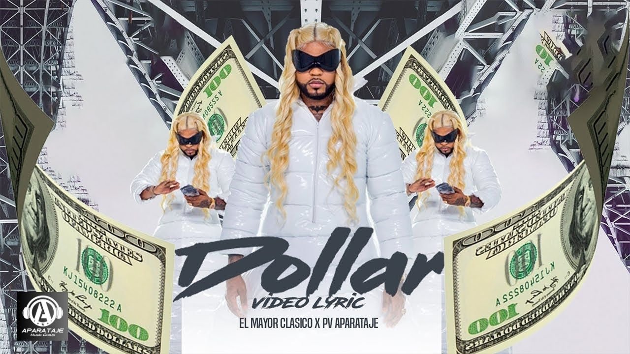Watch El Mayor Clasico X Pv Aparataje - Dollar (Video Lyric) on YouTube Watch El Mayor Clasico X Pv Aparataje - Dollar (Video Lyric) on YouTube