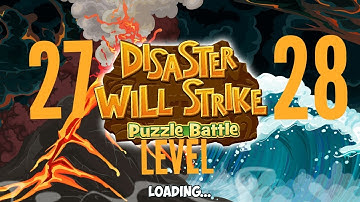 Disaster Will Strike 2  Level 27, 28 (Puzzel Battle)