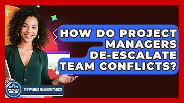 How Do Project Managers De-escalate Team Conflicts? - The Project Manager Toolkit