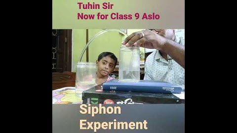 Siphon Experiment by Tuhin Sir For Class 9 video link in description
