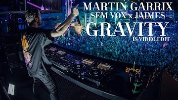 Martin Garrix x Sem Vox x Jaimes - Gravity (Full Song) [IS Video Edit]