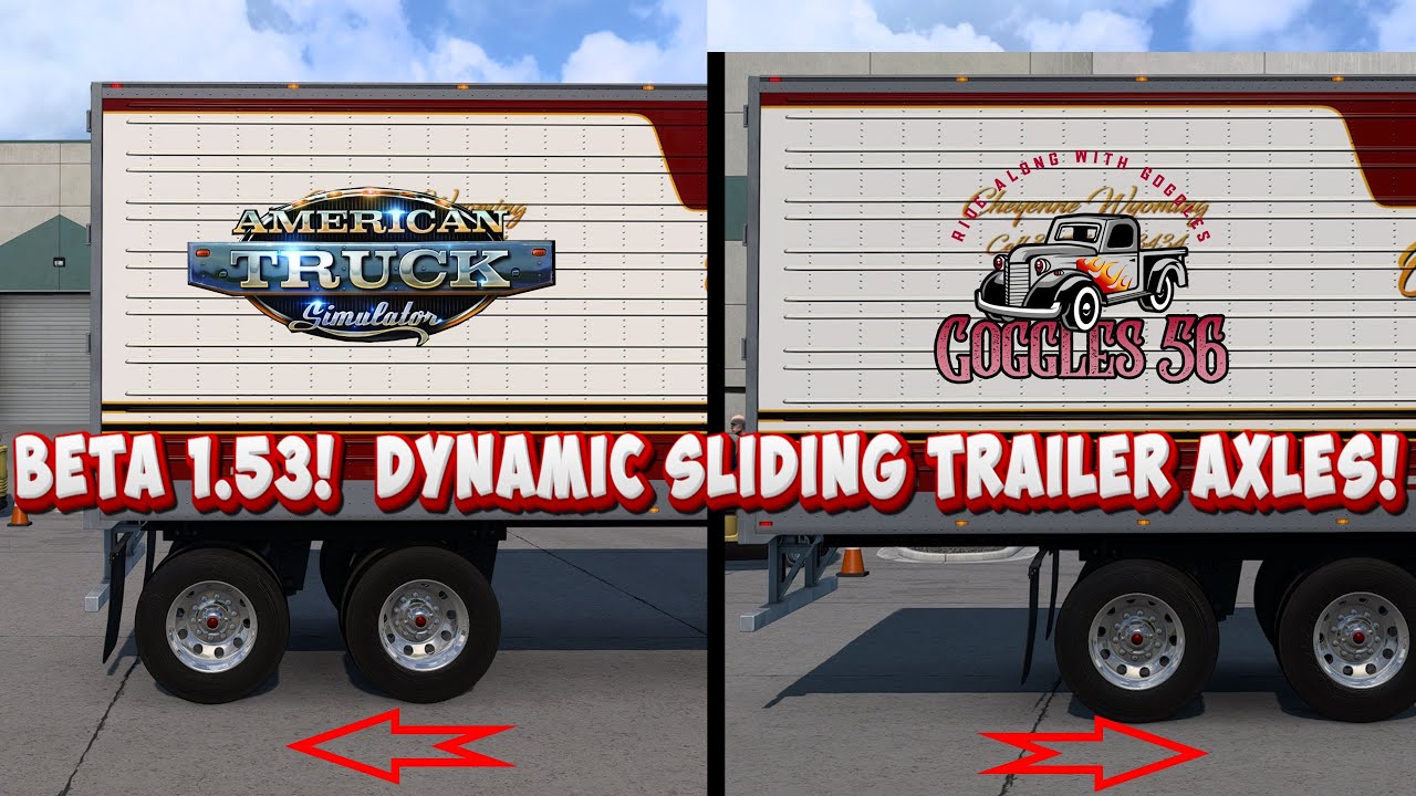 ATS BETA 1.53! Dynamic Sliding Trailer Axles! - YouTube