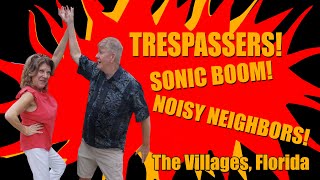 Trespassers, Noise Complaints and a Sonic Boom! by THE VILLAGES FLORIDA NEWCOMERS 31,231 views 2 months ago 38 minutes