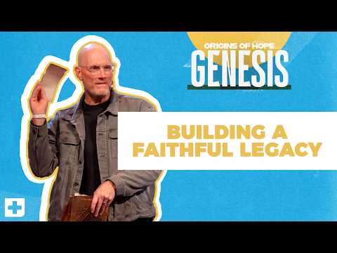 Building a Faithful Legacy | Genesis (Part 27) | Chris Goeppner