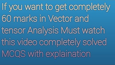Final Key vector and tensor Analysis gcuf main campus Mcqs II Correct key vector tensor Analysis