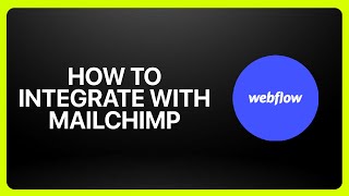 How To Integrate Webflow With Mailchimp ! Tutorial