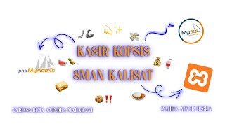 KASIR KOPSIS SMA NEGRI KALISAT || XAMPP || PHPMYADMIN || MYSQL|| LOCALHOST || TUGAS INFORMATIKA