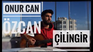 Onur Can Özcan - Çilingir Cover