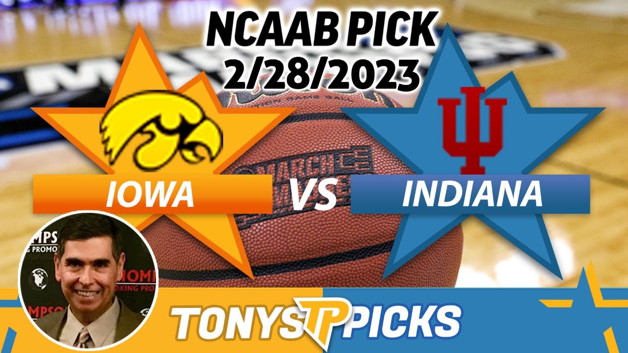 Iowa vs. Indiana 2/28/2023 FREE College Basketball Picks and Prediction