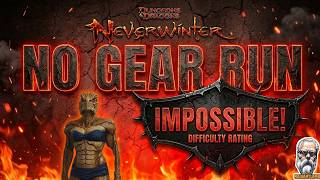 NEVERWINTER: Impossible "No Equipment" Run! (Hardest Challenge Ever?)