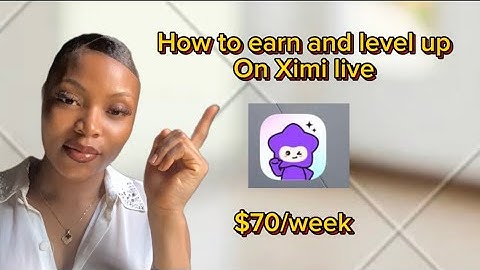 How to earn & level up on Ximi live-$70 per week(makemoneyonline2025