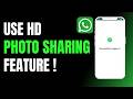 How to Use WhatsApp HD Photo Sharing Feature !